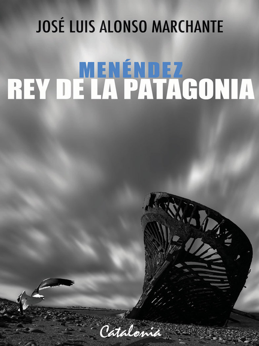 Title details for Menéndez, rey de la Patagonia by José Luis Alonso Marchante - Wait list